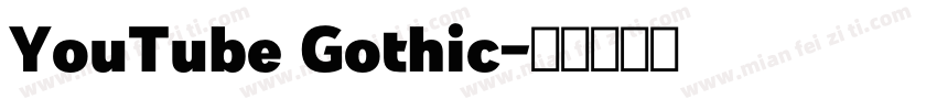 YouTube Gothic字体转换